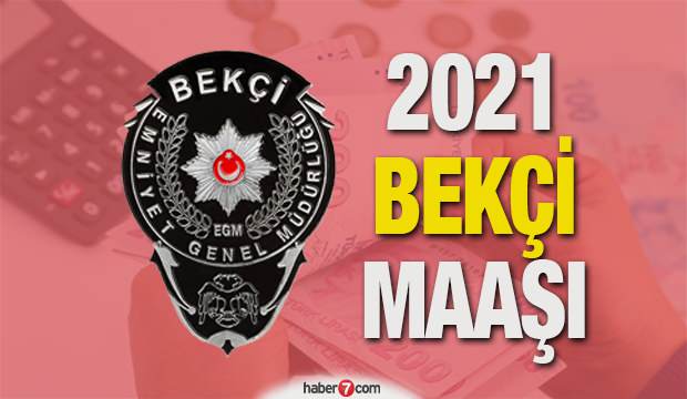 2021 bekçi maaşları belli oldu! İlkokul, lise, önlisans ve lisans mezunu bekçi maaşları…