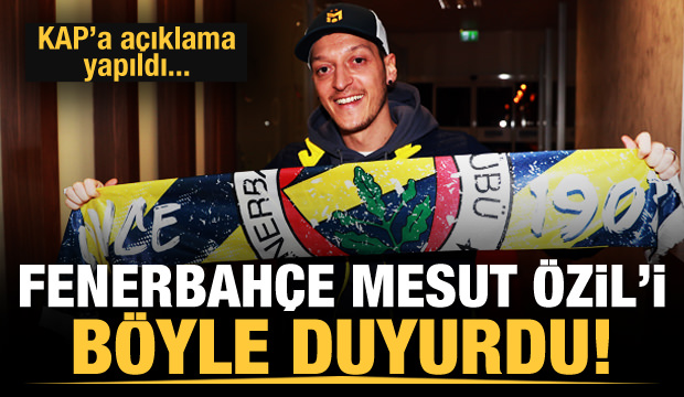 Fenerbahçe Mesut Özil’i KAP’a bildirdi!