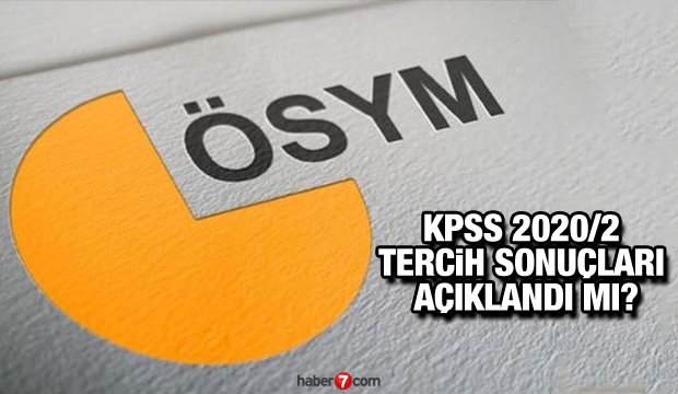 KPSS tercih sonuçları ne zaman açıklandı mı? ÖSYM KPSS 2020/2 tercih sonuç ekranı!
