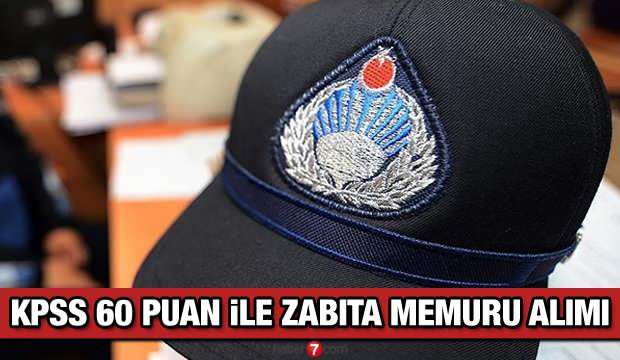 KPSS 60 puan ile Zabıta Memuru alım ilanı! 2021 başvuruları devam ediyor!