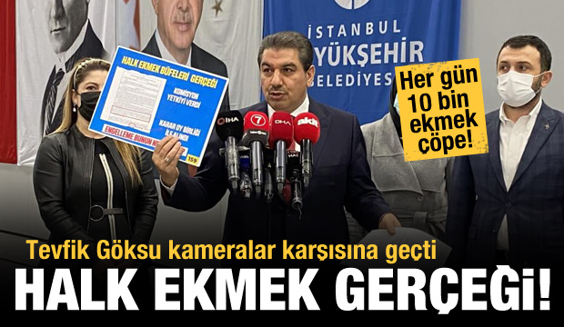 Tevfik Göksu’dan halk ekmek gerçeği!