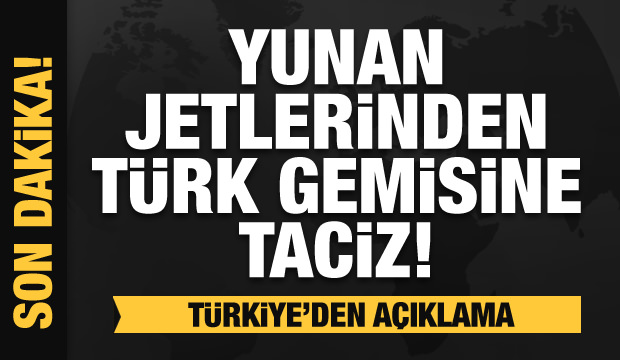 Son dakika: Yunan F-16’larından Ege’de TCG Çeşme gemisine taciz! Türkiye’den açıklama