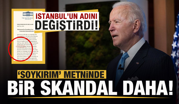 Biden’ın ‘soykırım’ metninde bir skandal daha! İstanbul’un adını değiştirdi
