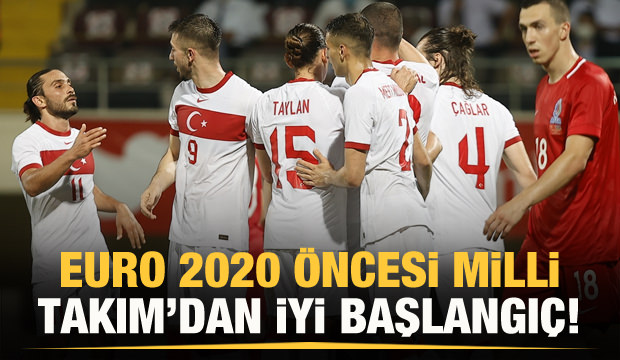 Milli Takım’dan Azerbaycan karşısında güzel prova!