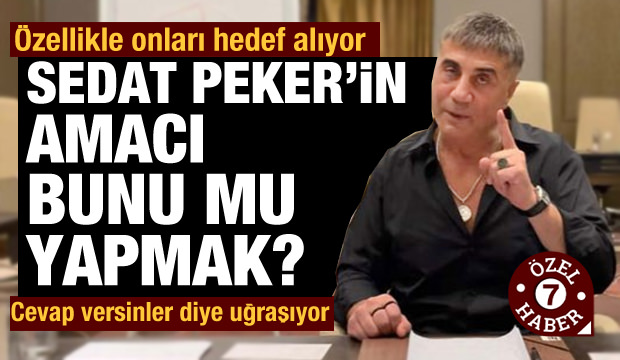 Sedat Peker’in amacı bunu mu yapmak? Özellikle onları hedef alıyor!