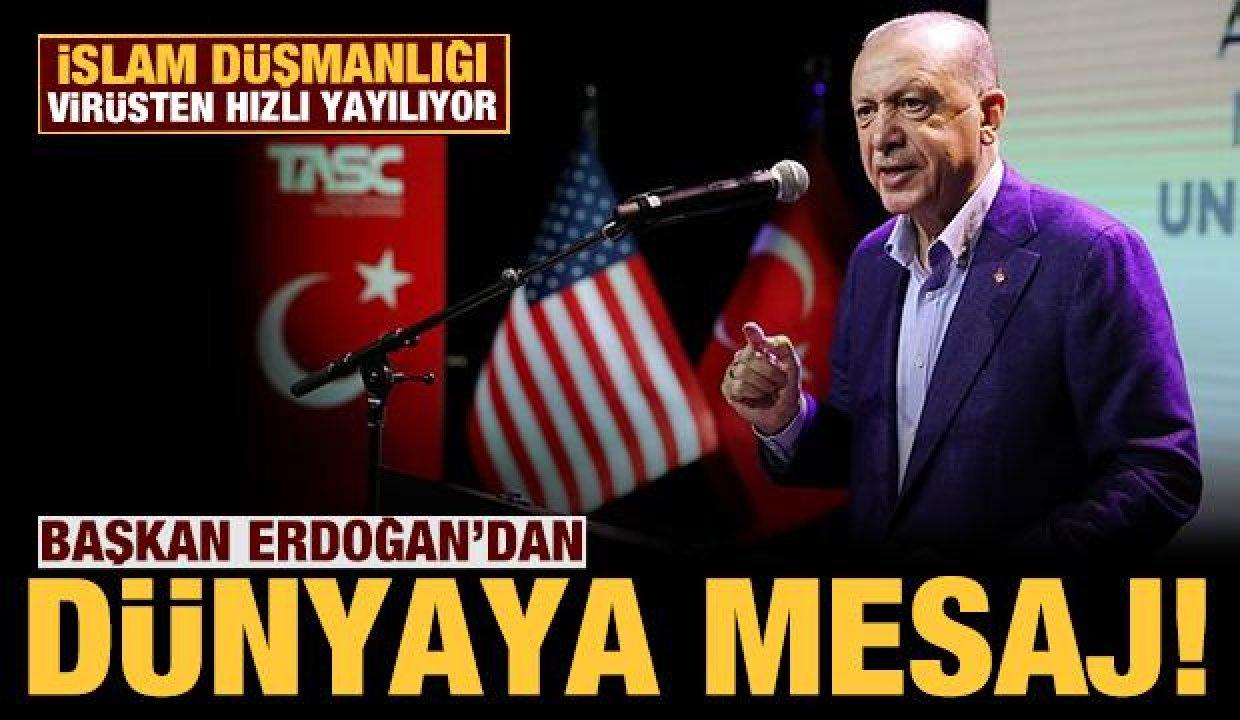 Başkan Erdoğan’dan dünyaya mesaj: İslam düşmanlığı virüsten hızlı yayılıyor