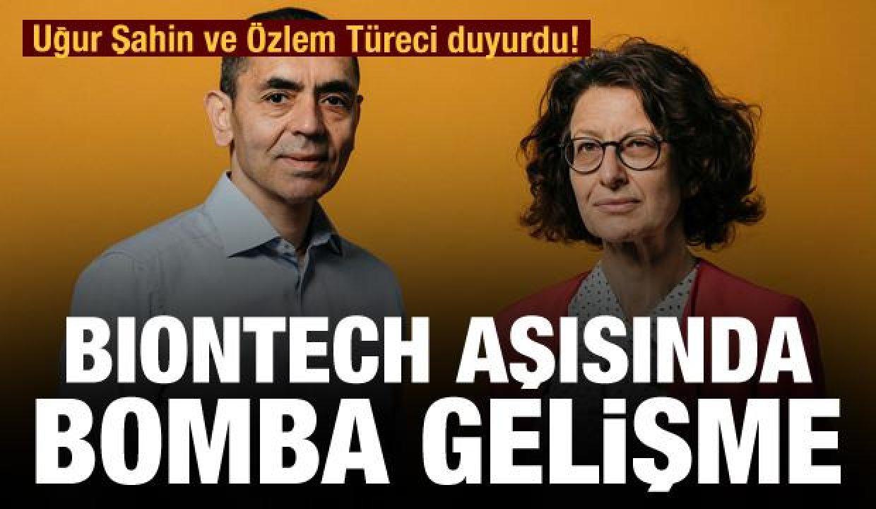 Uğur Şahin ve Özlem Türeci duyurdu! BioNTech aşısında bomba gelişme