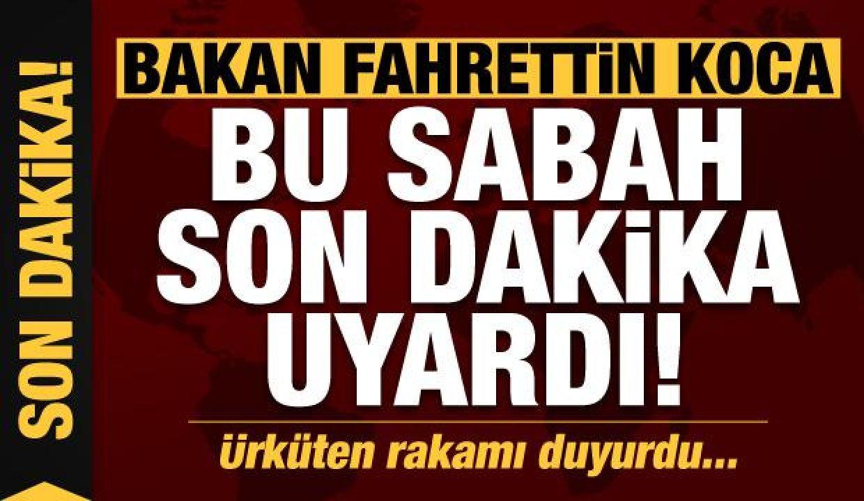 Bakan Koca bu sabah son dakika uyardı! Ürküten rakamı duyurdu…