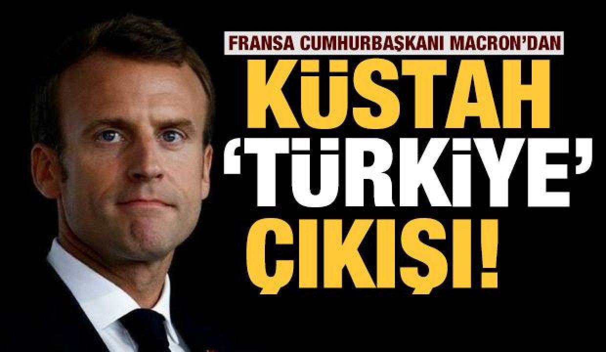 Macron’dan küstah Türkiye çıkışı!