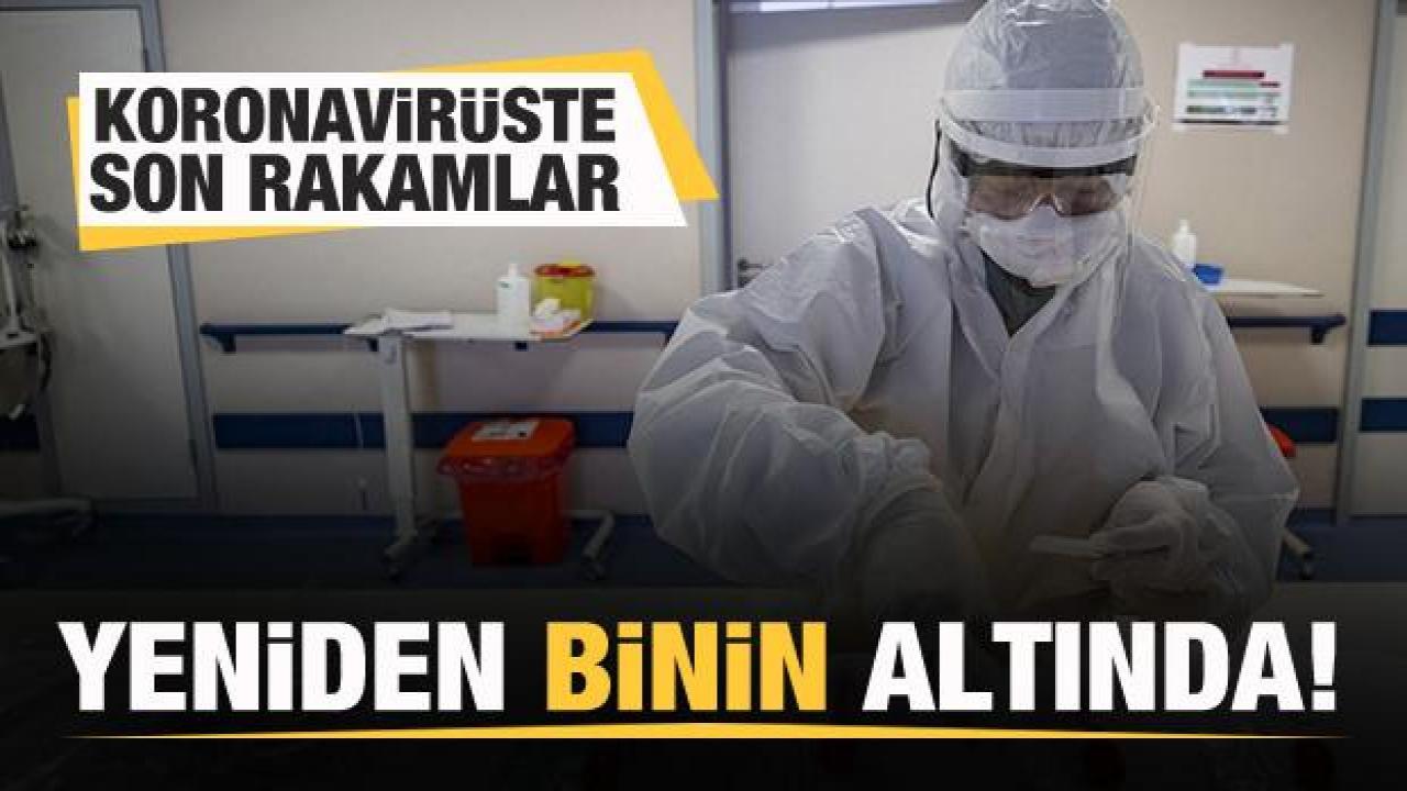 Türkiye’de koronavirüste son durum! Yeniden binin altında!